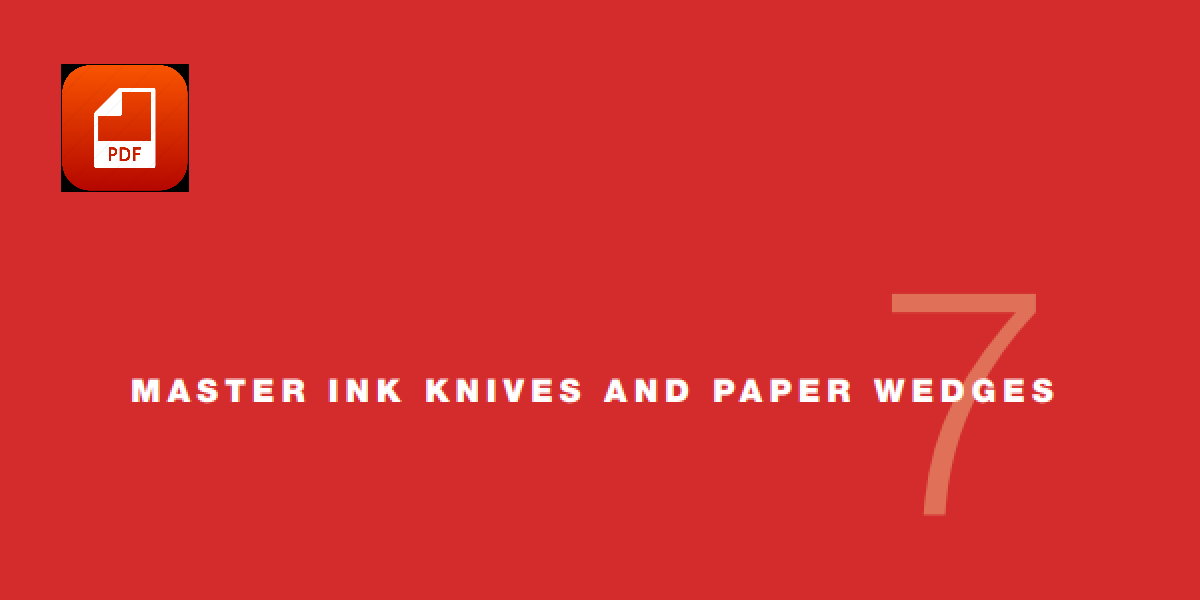 Master - Ink knives and paper wedges